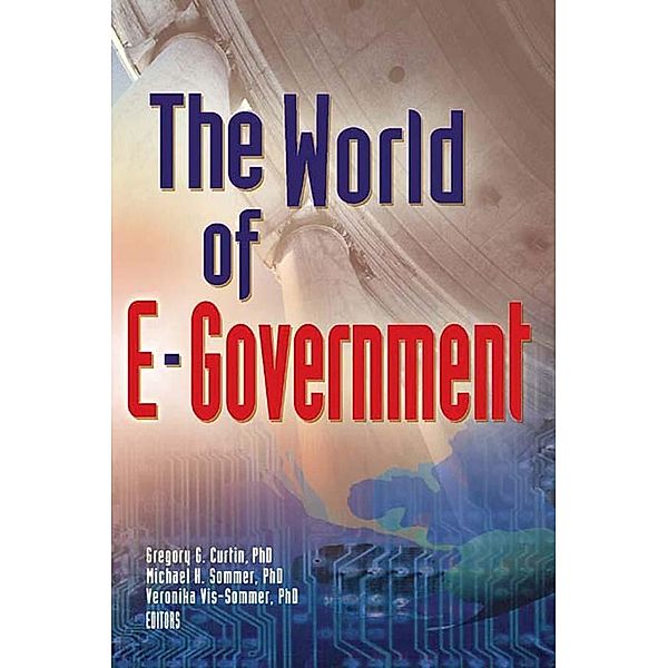 World Of E-Government, The, Gregory G. Curtin, Michael Sommer, Veronika Vis-Sommer