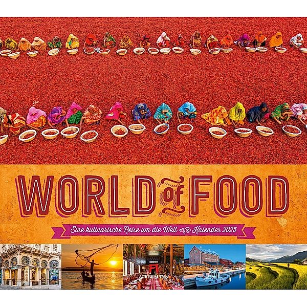 World of Food - Kulinarische Weltreise Kalender 2025, Ackermann Kunstverlag