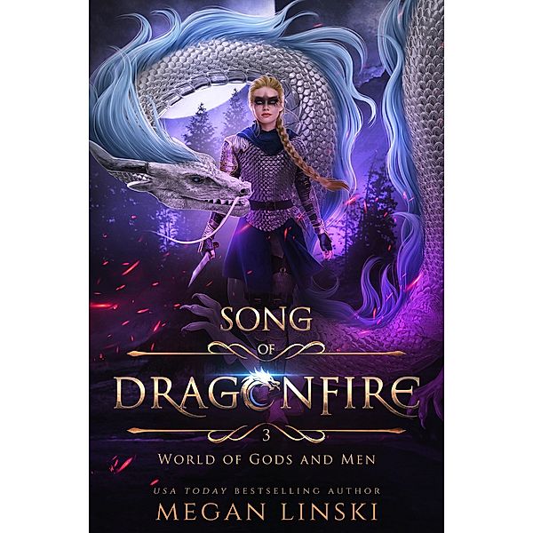 World of Gods and Men (Song of Dragonfire, #3) / Song of Dragonfire, Megan Linski