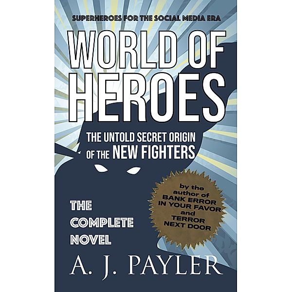 World of Heroes: The Untold Secret Origin of the New Fighters, A. J. Payler
