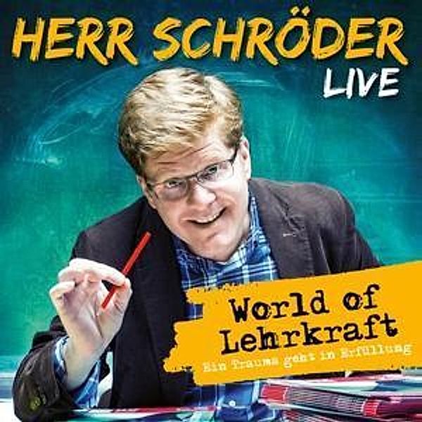 World of Lehrkraft (Live), 2 Audio-CDs, Johannes Schröder, Herr Schröder