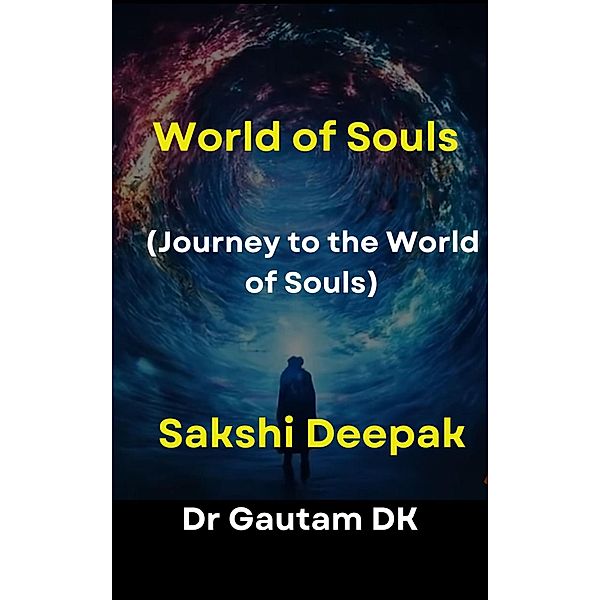 World of Souls, Gautamdk, Gautam Dk