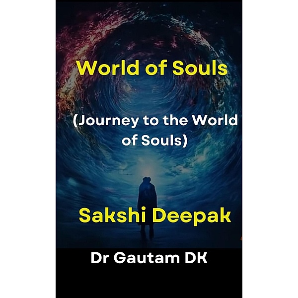 World of Souls, Gautamdk, Gautam Dk