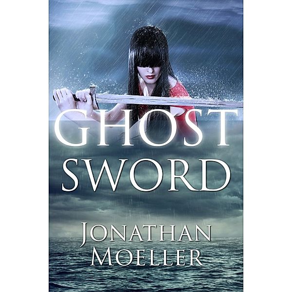 World of the Ghosts: Ghost Sword, Jonathan Moeller