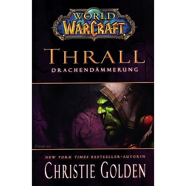 World of Warcraft Band 9: Thrall - Drachendämmerung, Christie Golden