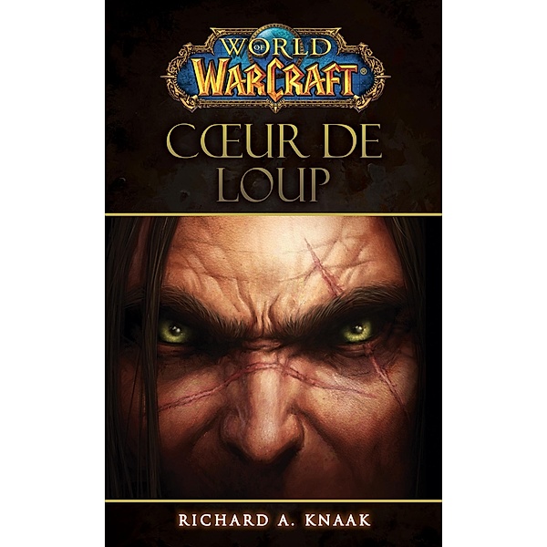 World of Warcraft - Coeur de loup, Richard A Knaak