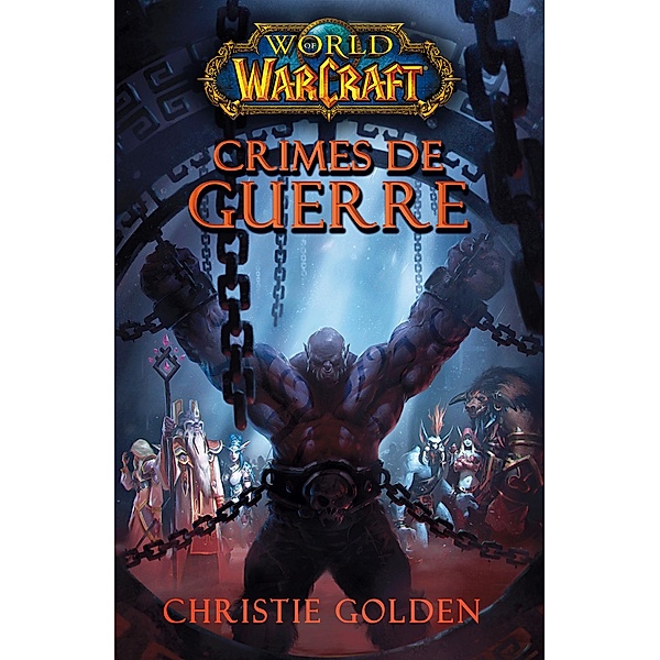 World of Warcraft - Crimes de guerre, Christie Golden
