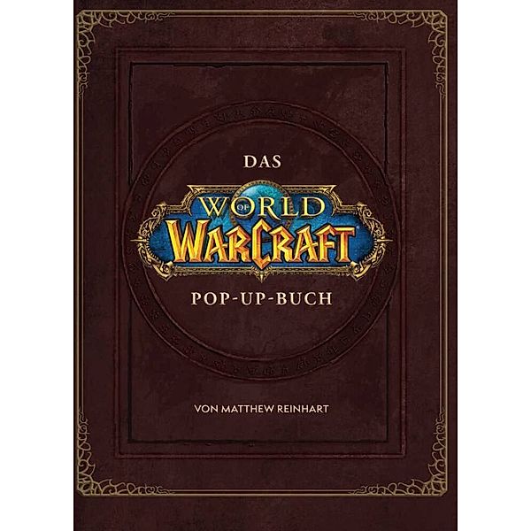 World of Warcraft: Das große Pop-Up Buch, Matthew Reinhart