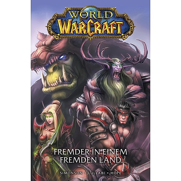 World of Warcraft Graphic Novel, Band 1 - Fremder in einem fremden Land / World of Warcraft Graphic Novel Bd.1, Walter Simonson