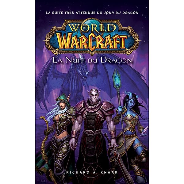 World of Warcraft - La nuit du dragon, Richard A Knaak