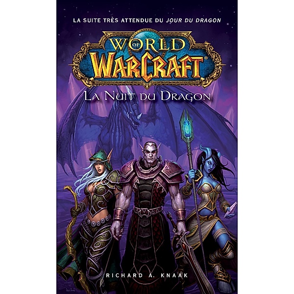 World of Warcraft - La nuit du dragon, Richard A Knaak