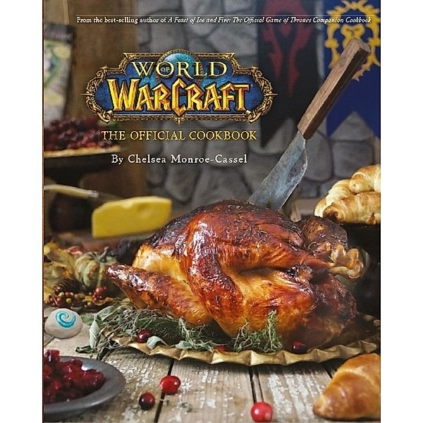 World of Warcraft the Official Cookbook, Chelsea Monroe-Cassel