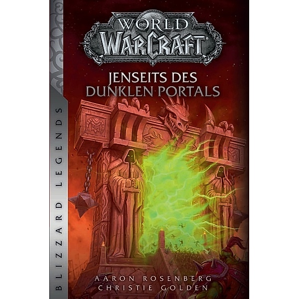World of Warcraft / World of Warcraft: Jenseits des dunklen Portals, Aaron Rosenberg, Christie Golden
