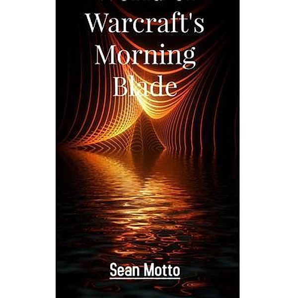 World of Warcraft's Morning Blade, Sean Motto