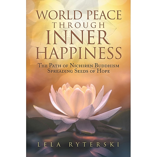 World Peace  through  Inner Happiness, Lela Ryterski