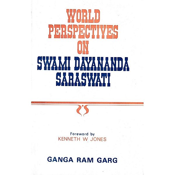 World Perspectives on Swami Dayananda Saraswati, Ganga Ram Garg
