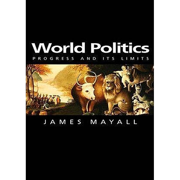 World Politics / Themes for the 21st Century Series, James Mayall