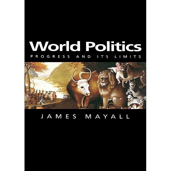 World Politics / Themes for the 21st Century Series, James Mayall