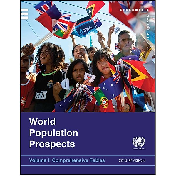 World Population Prospects, The 2015 Revision - Volume I: Comprehensive Tables