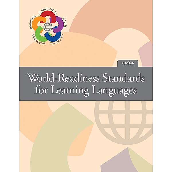 World-Readiness Standards (General) + Language-specific document (YORUBA), The National Standards Collaborative Board