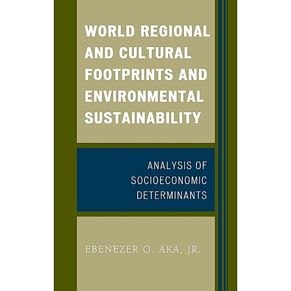 World Regional and Cultural Footprints and Environmental Sustainability, Ebenezer O. Aka