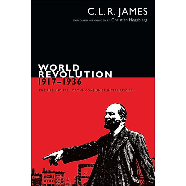 World Revolution, 1917-1936 / The C. L. R. James Archives, James C. L. R. James
