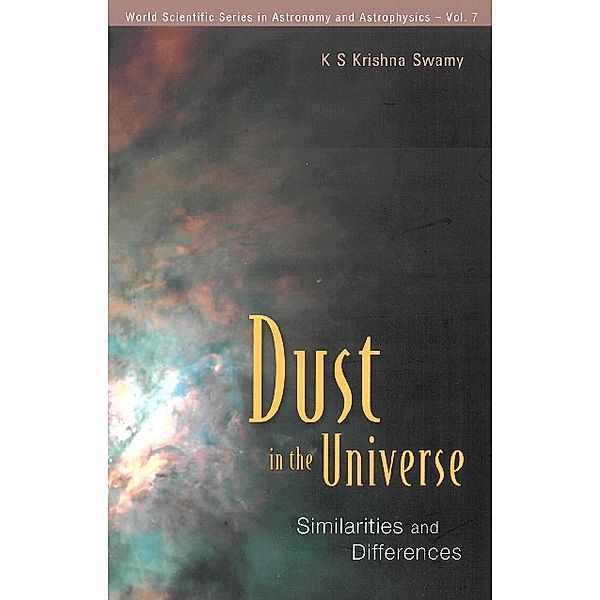 World Scientific Series In Astronomy And Astrophysics: Dust In The Universe: Similarities And Differences, K S Krishna Swamy