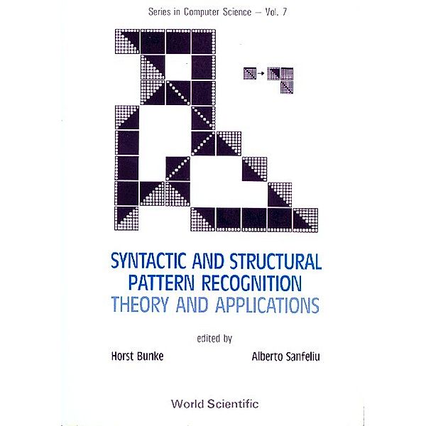 World Scientific Series In Computer Science: Syntactic And Structural Pattern Recognition - Theory And Applications