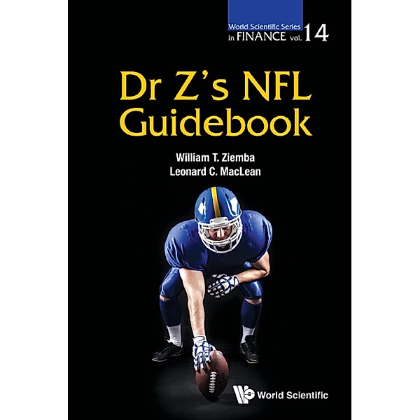 World Scientific Series in Finance: Dr Z's NFL Guidebook, William T Ziemba, Leonard C MacLean