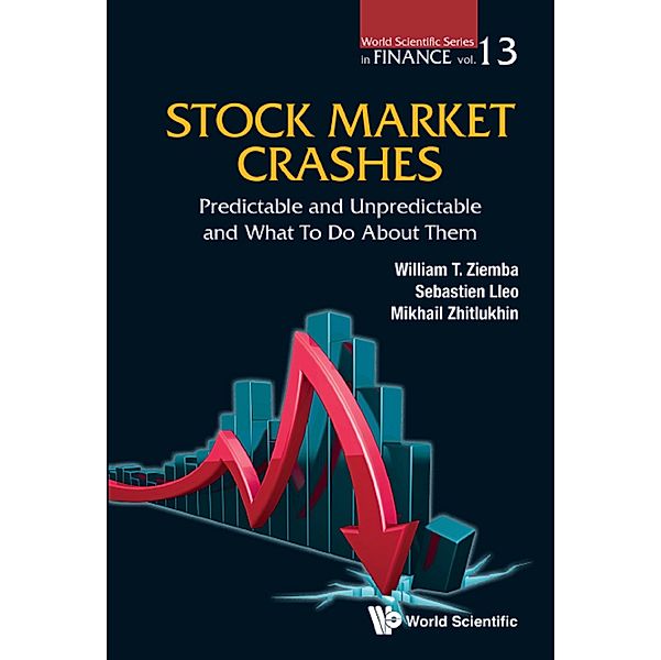 World Scientific Series in Finance: Stock Market Crashes, William T Ziemba, Mikhail Zhitlukhin;Sebastien Lleo;;