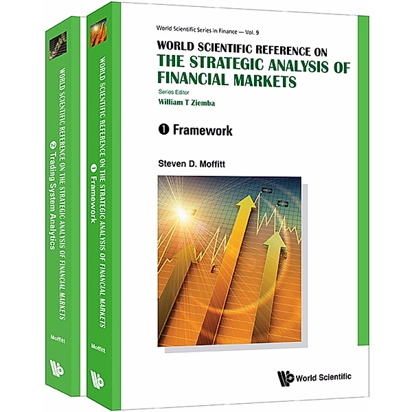 World Scientific Series in Finance: The Strategic Analysis of Financial Markets, Steven D Moffitt