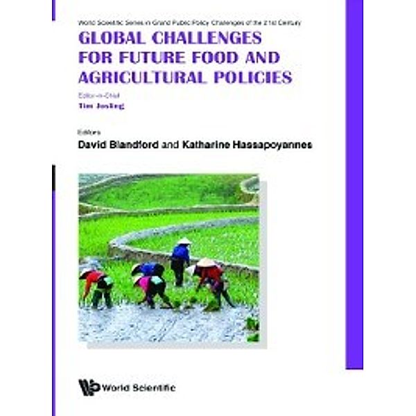 World Scientific Series in Grand Public Policy Challenges of the 21st Century: Global Challenges for Future Food and Agricultural Policies