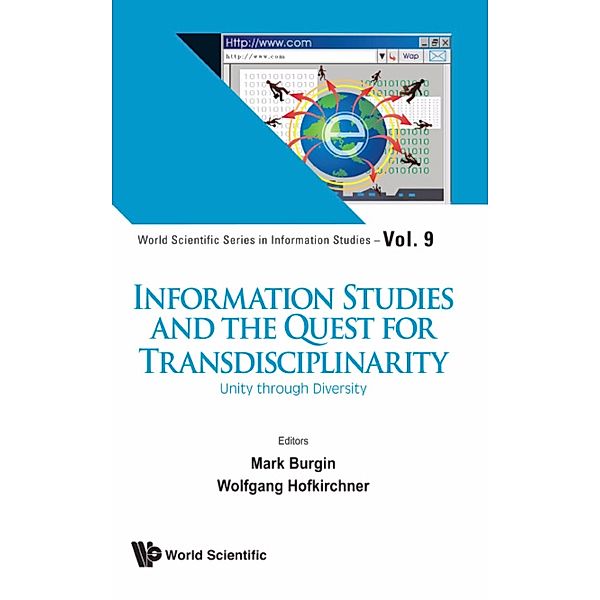 World Scientific Series In Information Studies: Information Studies And The Quest For Transdisciplinarity: Unity Through Diversity