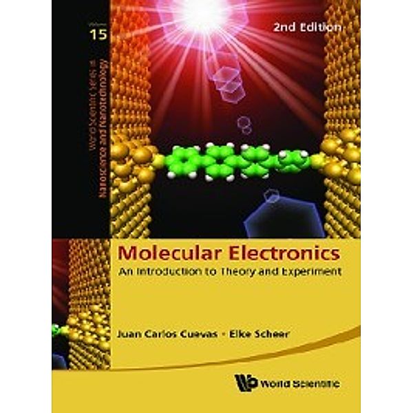 World Scientific Series in Nanoscience and Nanotechnology: Molecular Electronics, Elke Scheer, Juan Carlos Cuevas