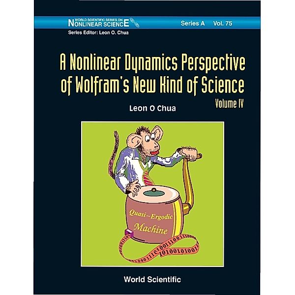 World Scientific Series On Nonlinear Science Series A: Nonlinear Dynamics Perspective Of Wolfram's New Kind Of Science, A (Volume Iv)