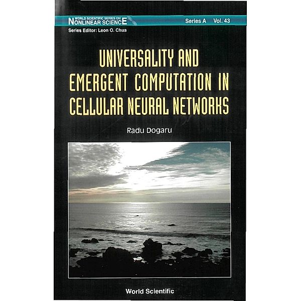 World Scientific Series On Nonlinear Science Series A: Universality And Emergent Computation In Cellular Neural Networks, Radu Dogaru
