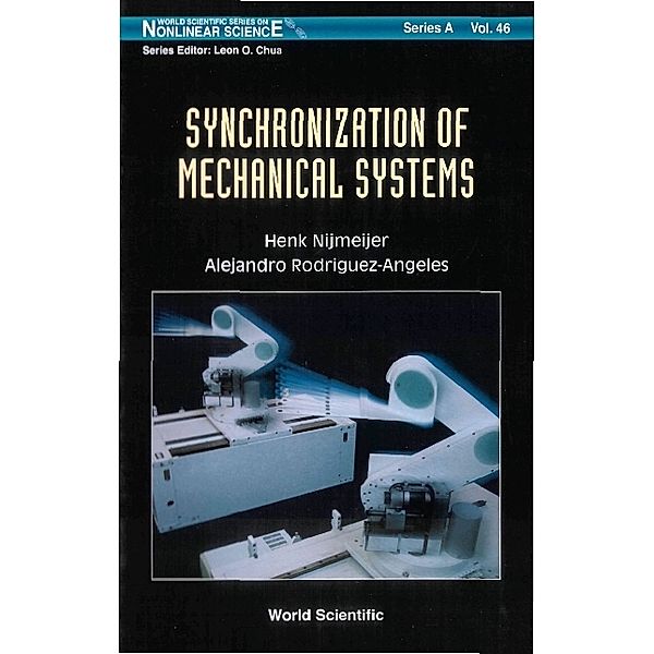 World Scientific Series On Nonlinear Science Series A: Synchronization Of Mechanical Systems, Henk Nijmeijer, Alejandro Rodriguez-angeles