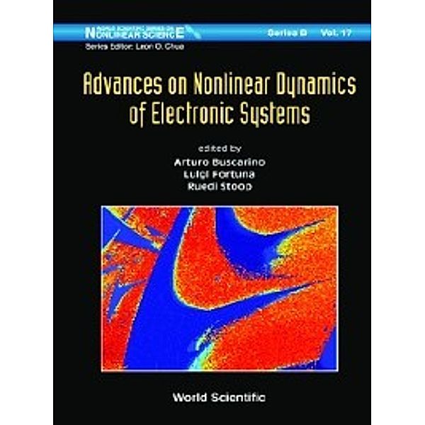 World Scientific Series on Nonlinear Science Series B: Advances on Nonlinear Dynamics of Electronic Systems