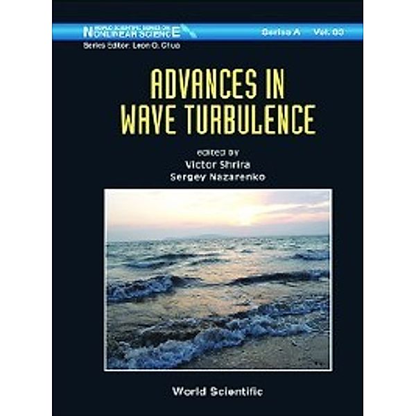 World Scientific Series on Nonlinear Science Series A: Advances in Wave Turbulence