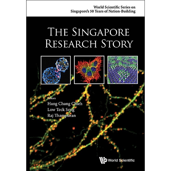 World Scientific Series on Singapore's 50 Years of Nation-Building: The Singapore Research Story