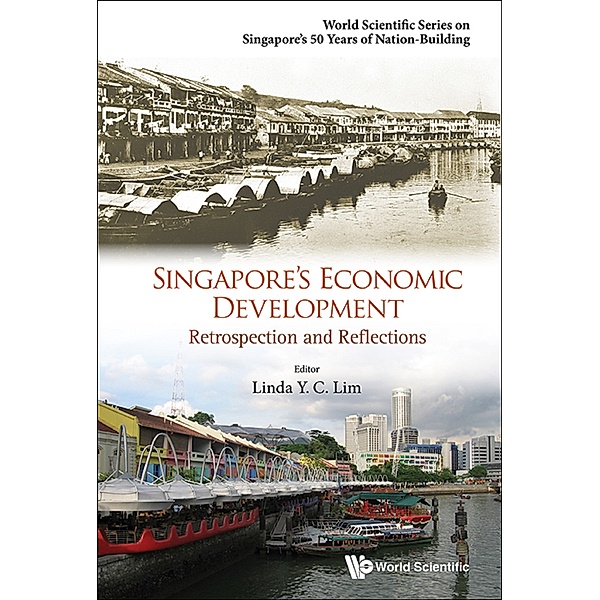 World Scientific Series on Singapore's 50 Years of Nation-Building: Singapore's Economic Development