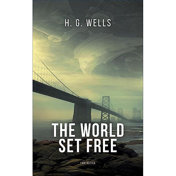 World Set Free, H. G Wells