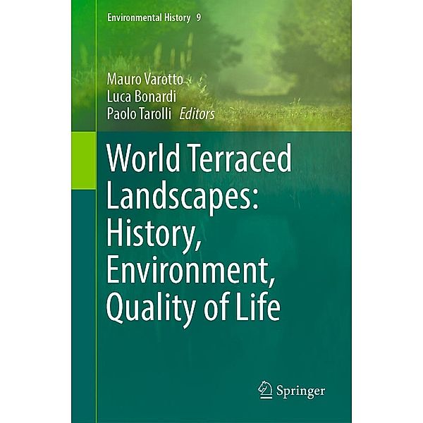 World Terraced Landscapes: History, Environment, Quality of Life / Environmental History Bd.9