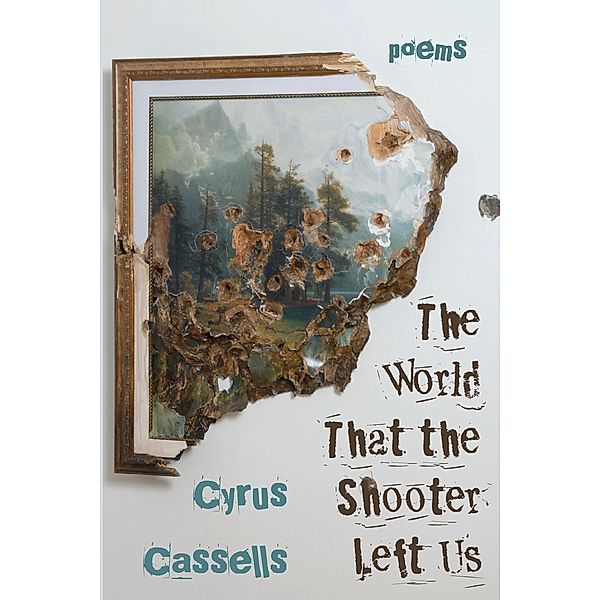 World That the Shooter Left Us, Cassells Cyrus Cassells
