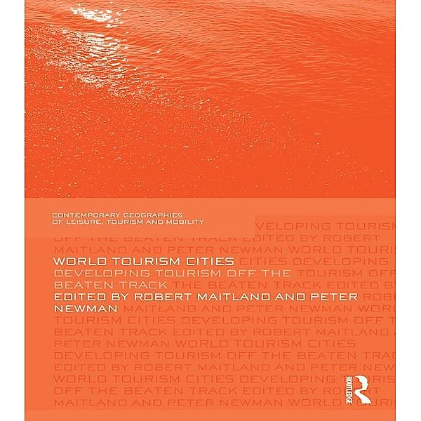 World Tourism Cities / Contemporary Geographies of Leisure, Tourism and Mobility