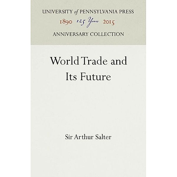 World Trade and Its Future, Sir Arthur Salter