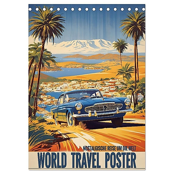 World Travel Poster - nostalgische Reise um die Welt (Tischkalender 2025 DIN A5 hoch), CALVENDO Monatskalender, Calvendo, Renate Utz
