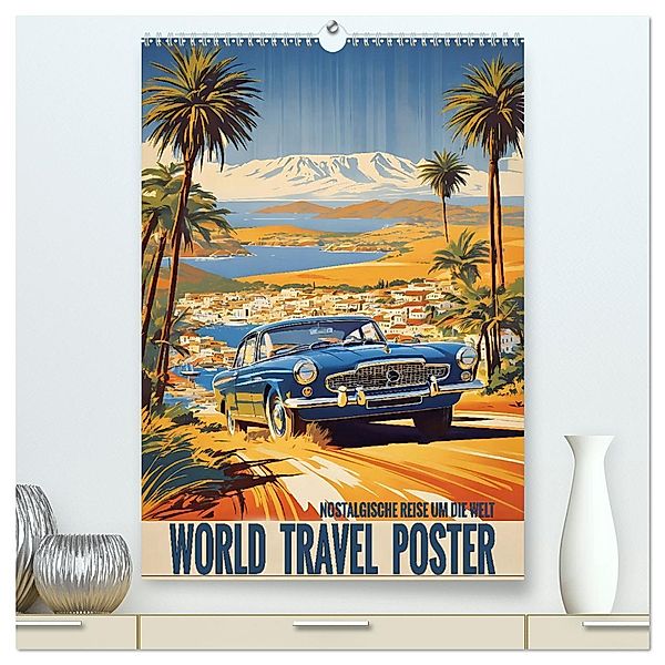 World Travel Poster - nostalgische Reise um die Welt (hochwertiger Premium Wandkalender 2025 DIN A2 hoch), Kunstdruck in Hochglanz, Calvendo, Renate Utz