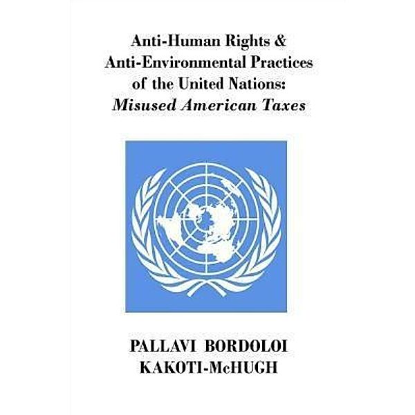 World Trigger Point Pty Ltd: Anti-Human Rights & Anti-Environmental Practices of the United Nations, Pallavi Kakoti-Mchugh