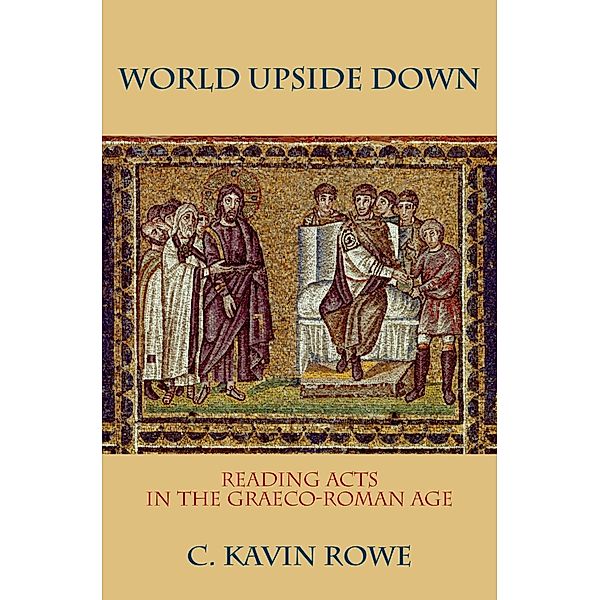 World Upside Down, C. Kavin Rowe